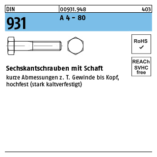 DIN 931 A 4 - 80 Sechskantschrauben mit Schaft - Abmessung: M 6 x 30, Inhalt: 100 Stück