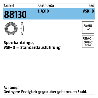 Artikel 88130 1.4310 VSK-D Sperrkantringe, Standardausführung - Abmessung: 4 x 7,6 x0,8, Inhalt: 1000 Stück