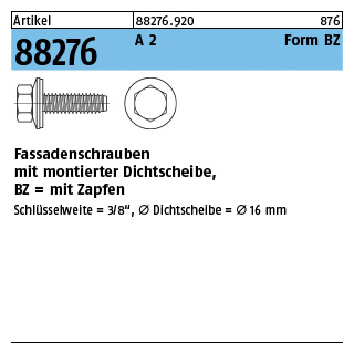 Artikel 88276 A 2 Form BZ Fassadenschrauben mit montierter Dichtscheibe mit Zapfen - Abmessung: BZ 6,3 x 75, Inhalt: 200 Stück